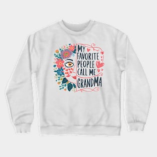 My favorite people call me grandma. Crewneck Sweatshirt